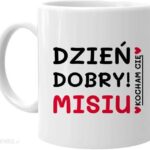 Koszulkowy.Pl Dzień Dobry Misiu Kocham Cię Kubek Dla Chłopaka