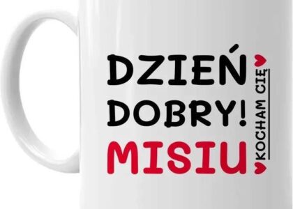 Koszulkowy.Pl Dzień Dobry Misiu Kocham Cię Kubek Dla Chłopaka