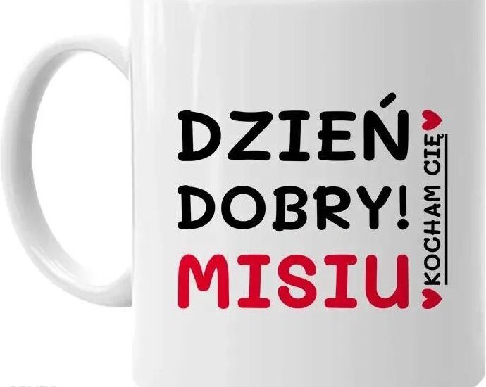 Koszulkowy.Pl Dzień Dobry Misiu Kocham Cię Kubek Dla Chłopaka