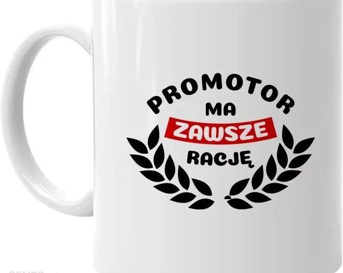 Koszulkowy.Pl Promotor Ma Zawsze Rację Kubek Dla Promotora