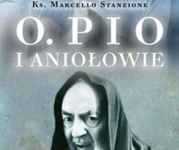 Ojciec Pio i Aniołowie Stanzione Marcello